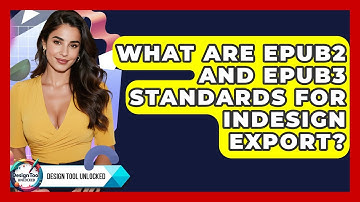 What Are EPUB2 And EPUB3 Standards For InDesign Export? - Design Tool Unlocked