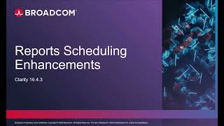 Clarity 16.4.3 - Report Scheduling   Enhancements