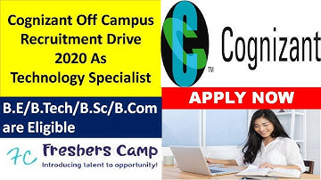 Cognizant Off Campus Recruitment 2020 | BE/B.Tech/B.Sc/B.Com | Technology Specialist