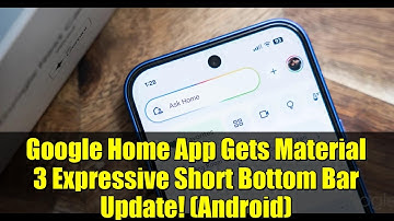 Google Home App Gets Material 3 Expressive Short Bottom Bar Update! (Android)