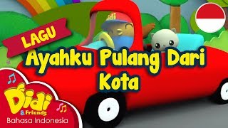 Lagu Anak-Anak Indonesia | Didi & Friends | Ayahku Pulang Dari Kota