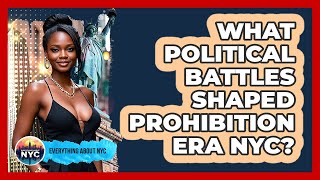What Political Battles Shaped Prohibition Era NYC - Everything About NYC