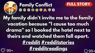 My Family Left Me Out Of The Vacation Because I Cause Too Much Drama — They Regretted It Later...