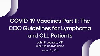 COVID-19 Vaccines Part II: The CDC Guidelines for Lymphoma and CLL Patients | LRF Webinars