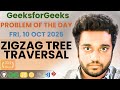 ZigZag Tree Traversal solved in JS | GfG | POTD | Streak 314 | Fri, 10 Oct 2025