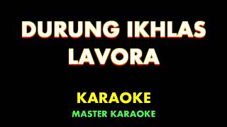 Download Lagu DURUNG IKHLAS   LAVORA | Karaoke Instrumental Lirik No Vocal MP3