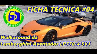 Walkaround da Lamborghini Aventador LP770-4 SVJ Roadster | FICHA TÉCNICA  #04 | CARSPOTTING BRASIL - YouTube