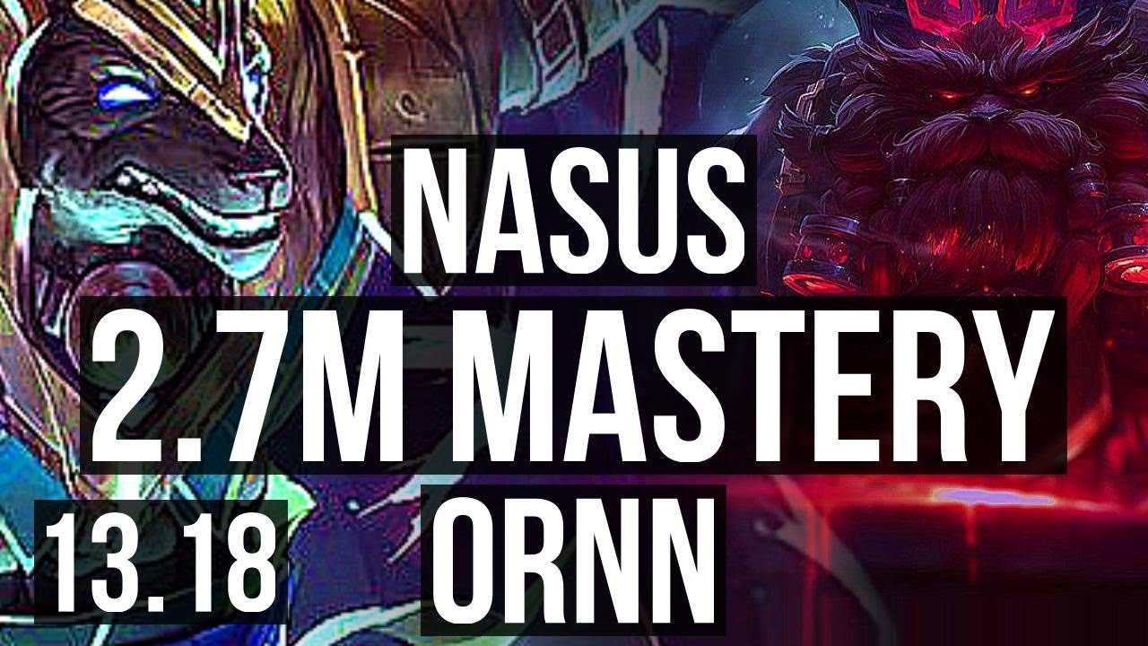 NASUS vs ORNN (TOP) 2.7M mastery, 4/0/1, 500+ games EUW Master 13