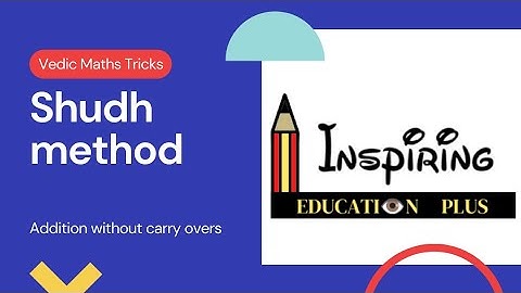 Shudha method, addition by shudha method, vedic maths formula, tricks for addition, fast calculation