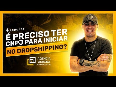 É preciso ter CNPJ para iniciar no DROPSHIPPING?