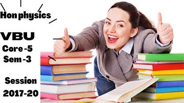 vbu question paper of physics honour sem-3 core 5 session 2017-20 UG B.sc
