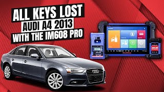 Im608 PRO How To Do All Keys Lost AUDI A4 2013