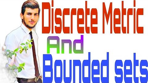 Discrete Metric, Bounded sets by Muhammad Owais #university of education,Lahore