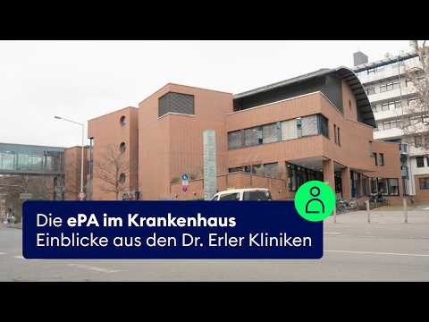 Die ePA im Krankenhaus – Einblicke aus den Dr. Erler Kliniken