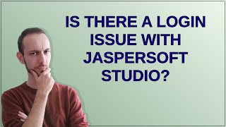 Is there a login issue with Jaspersoft Studio?