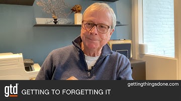 Getting to Forgetting It | GTD®