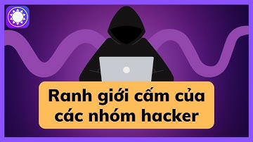 "Ranh giới cấm" của các nhóm hacker