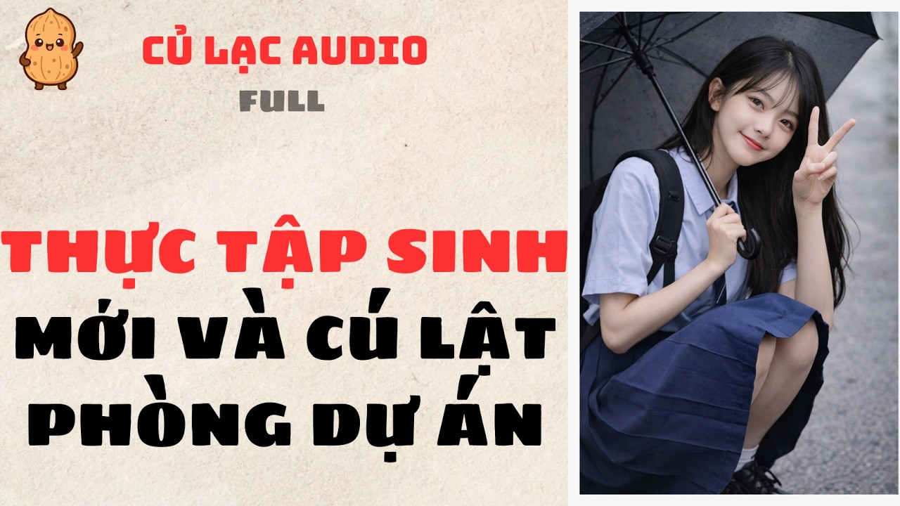 #167 THỰC TẬP SINH MỚI VÀ CÚ LẬT PHÒNG DỰ ÁN | AUDIO FULL #truyenaudio #audio