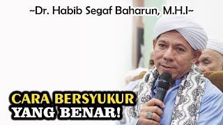 The Right Way to Express Gratitude || Dr. Habib Segaf Baharun, M.H.I #habibsegaf #gratitude #bein...