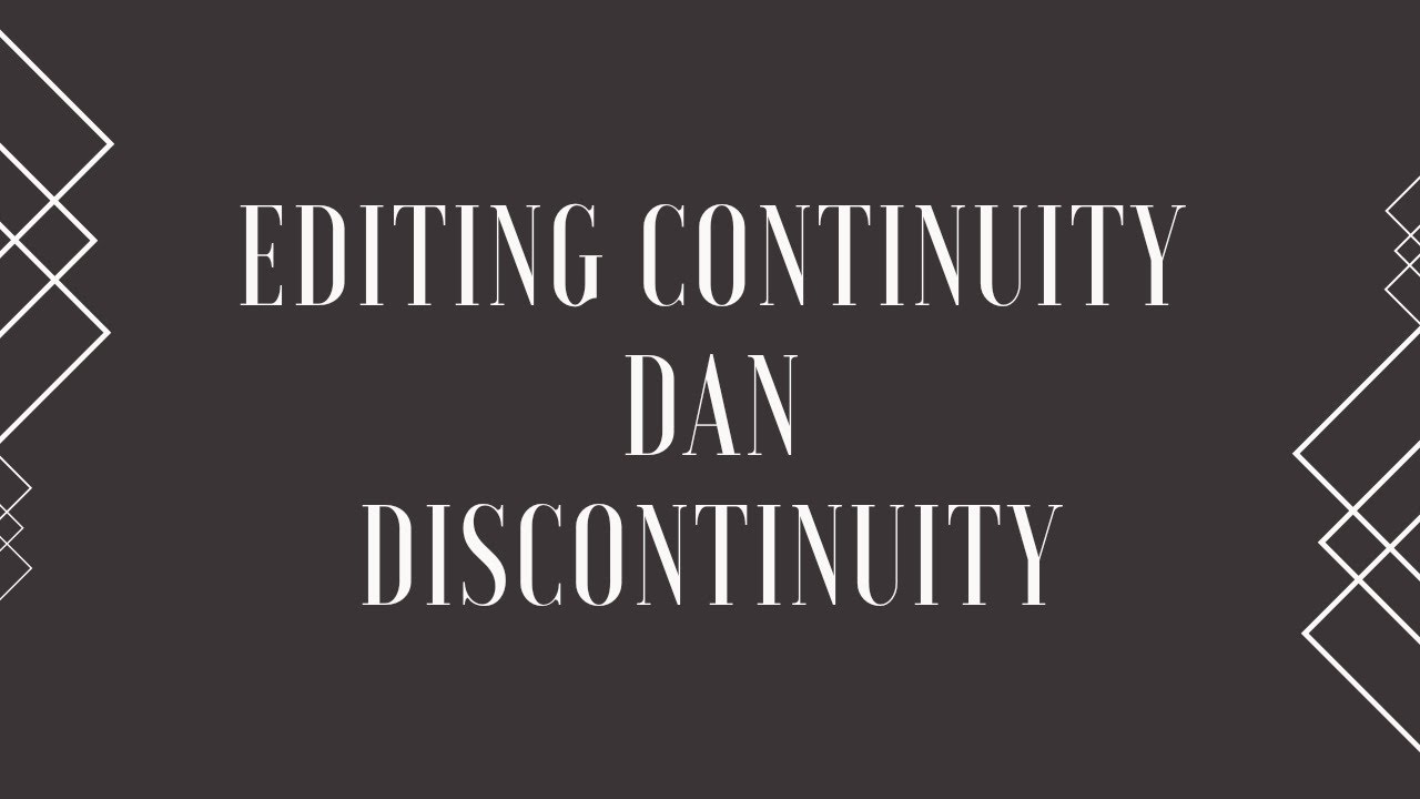 Editing Continuity dan Discontinuity YouTube