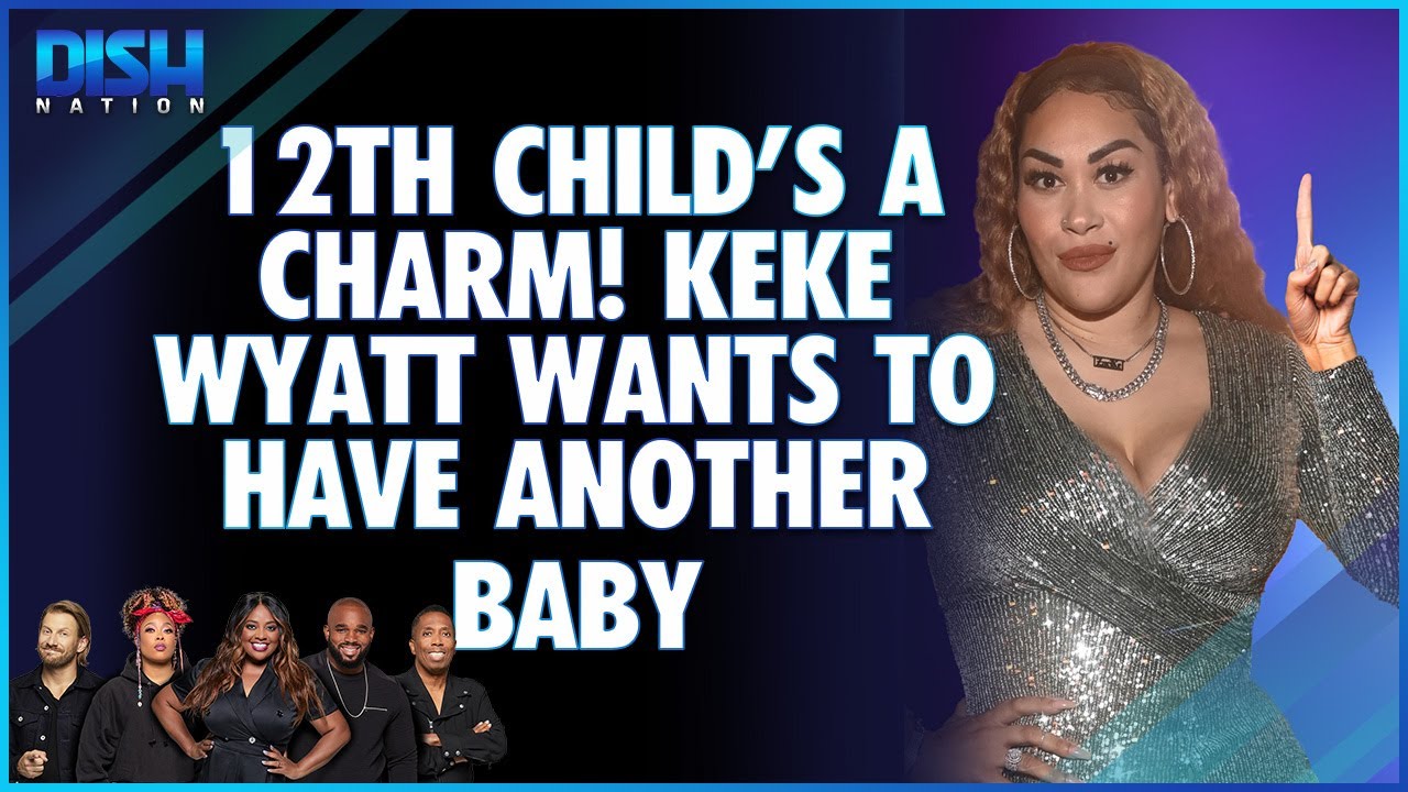 BabyReport Keke Wyatt Mother Of 11 Wants To Have Another Baby babyreport-keke-wyatt-mother-of-11-wants-to-have-another-baby