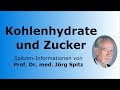 Kohlenhydrate und Zucker Stoffwechsel - Prof. Dr. med. Jörg Spitz - Spitzen-Informationen