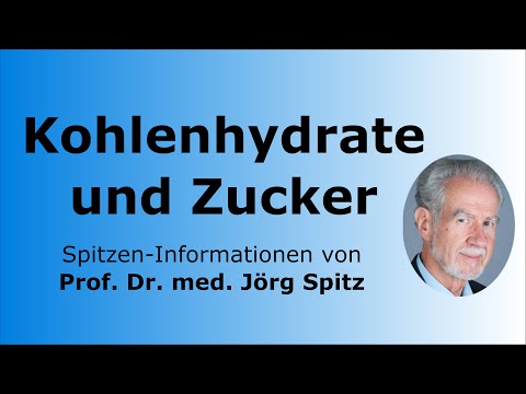 Kohlenhydrate und Zucker Stoffwechsel - Prof. Dr. med. Jörg Spitz - Spitzen-Informationen