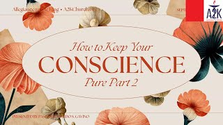How to Keep Your Conscience Pure Part 2 | Edgardo  Gavino | Allegiance to the King