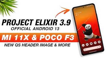 Project Elixir 3.9 Official - Mi 11X & POCO F3 - Android 13 - New QS Header Image & More