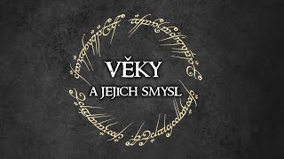 Věky a jejich smysl - Pán prstenů | Loremasters