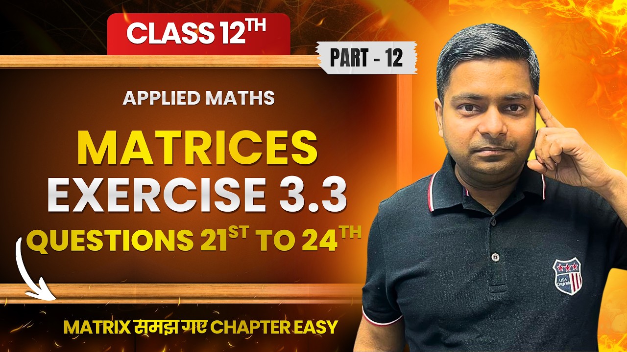 Class 12 Applied Maths | Matrices Exercise 3.3 Q21–24 | Step by Step ...