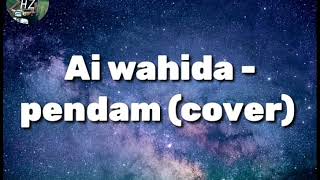 ai wahida -pendam (cover)