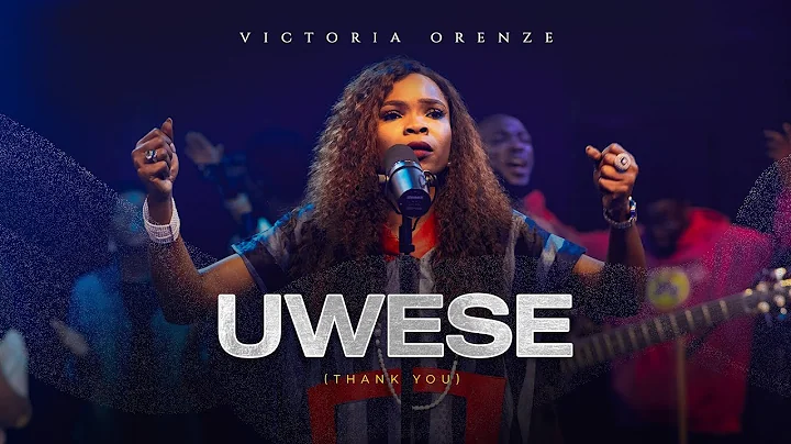VICTORIA ORENZE - UWESE (THANK YOU)