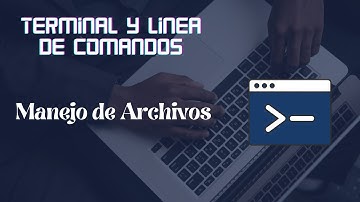 Terminal y Linea de Comandos de Linux - Manejo de Archivos