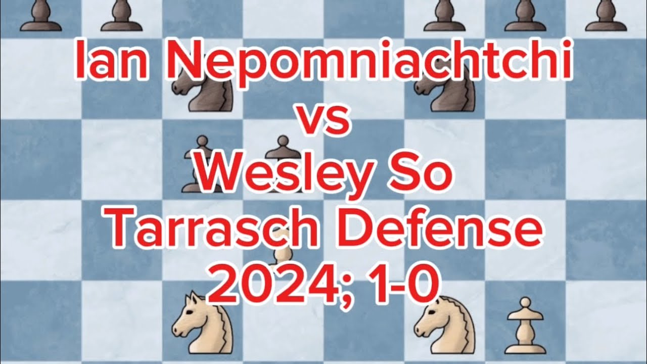 (White) Ian Nepomniachtchi vs (Black) Wesley So | 2024; 1-0