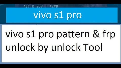 vivo s1 pro pattern & frp unlock by unlock tool