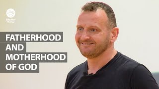 Fatherhood and Motherhood of God |  James Parker | Going Deeper