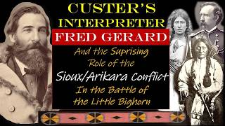 Gerard Part I: Ally to the Arikara & Custer, Enemy to the Sioux