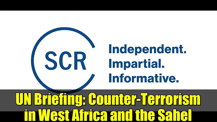 UN Briefing: Counter-Terrorism in West Africa and the Sahel