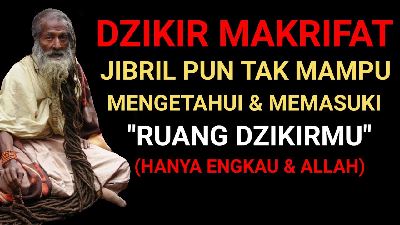 Dzikir Makrifat Jibril Pun Tak Mampu Mengetahui Memasuki Ruang Dzikirmu Hanya Engkau Allah Youtube