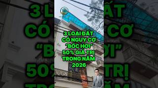 3 loại đất có nguy cơ “bốc hơi” 50% giá trị trong năm 2026