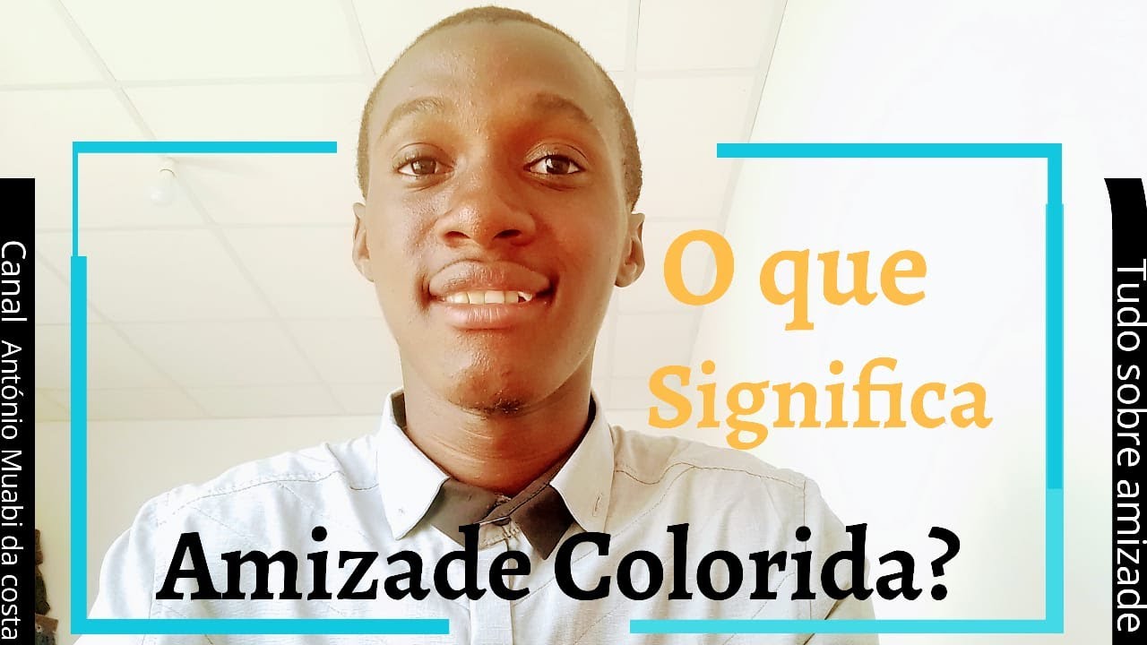O que significa amizade colorida? - YouTube