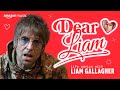 Dear Liam | Liam Gallagher | Amazon Music