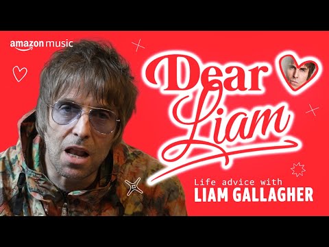 Dear Liam | Liam Gallagher | Amazon Music