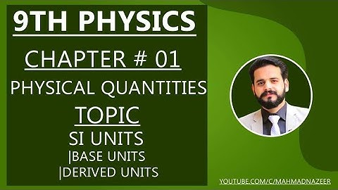 SI Units |Base Units |Derived Units 9th Class Physics #bysirmahmadnazeer @MAhmad Nazeer