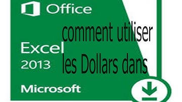 comment utiliser les Dollars dans EXcel 2013
