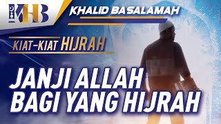 Kiat-Kiat Hijrah #19 - Janji Allah bagi yang Berhijrah - Khalid Basalamah