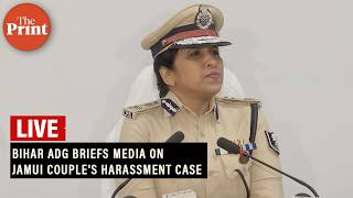 Information LIVE: Bihar ADG Law & Order K.S Anupam briefs media on Jamui Couple's Harassment Case Update