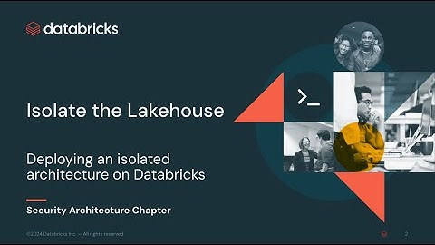 Isolate the Lakehouse: Deploying an isolated architecture on Databricks