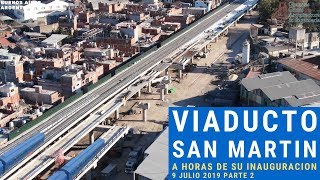 A horas de su inauguración Viaducto San Martín / Estación Paternal 9 Julio 2019 parte 2 de 2